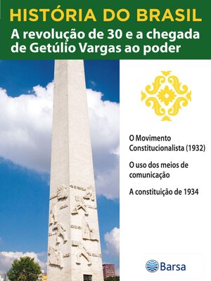 cover image of História do Brasil--Livro III--A Revolução De 30 E a Chegada De Getúlio Vargas Ao Poder O Movimento Constitucionalista (1932)